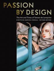 Passion by Design: The Art and Times of Tamara de Lempicka, автор: Baroness Kizette de Lempicka-Foxhall
