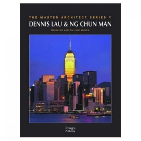 книга Dennis Lau & Ng Chun Man: Selected and Current Works "The Master Architect Series V", автор: Dennis Lau