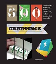 500 Greetings: Invitations, Greeting cards, Postcards and Self-promotional material Marta Serrats
