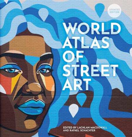 книга The World Atlas of Street Art and Graffiti, автор: Rafael Schacter, Lachlan MacDowall