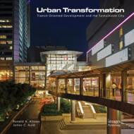 Urban Transformation: Energizing Smart Urban Growth with Public Private Partnership Transport Oriented Development, автор: Ronald A. Altoon, James C. Auld