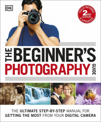 книга Початок роботи з Photography Guide: The Ultimate Step-by-Step Manual for Getting the Most from your Digital Camera, автор: 