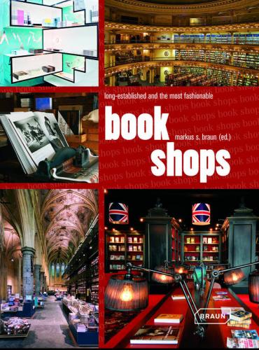 книга Bookshops: Long Established and the Most Fashionable, автор: Markus Sebastian Braun