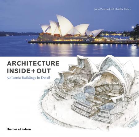 книга Architecture Inside + Out: 50 Iconic Buildings in Detail, автор: John Zukowsky, Robbie Polley