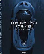 Luxury Toys for Men: The Ultimate Collection, автор: 