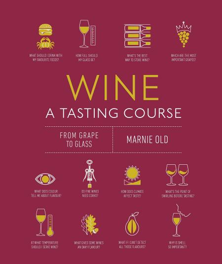 книга Wine A Tasting Course: Від Grape to Glass, автор: Marnie Old