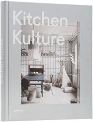 Kitchen Kulture: Interiors for Cooking and Private Food Experiences, автор: Editors: Sven Ehmann, Robert Klanten, Michelle Galindo