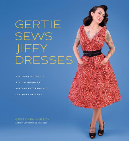 книга Gertie Sews Jiffy Dresses: A Modern Guide to Stitch-and-Wear Vintage Patterns You Can Make in a Day, автор: Gretchen Hirsch 