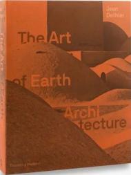 The Art of Earth Architecture: Past, Present, Future Jean Dethier