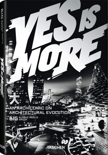 книга Yes is More: An Archicomic on Architectural Evolution, автор: BIG: Bjarke Ingels Group