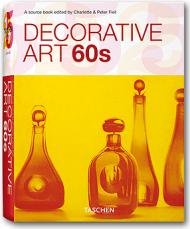 Decorative Art 60s, автор: Charlotte Fiell, Peter Fiell