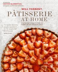 Pâtisserie at Home: Step-by-step Recipes to Help You Master the Art of French Pastry Will Torrent