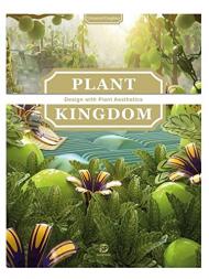 Plant Kingdom: Design with Plant Aesthetics 