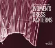 Seventeenth-Century Women's Dress Patterns: Book Two Susan North, Jenny Tiramani