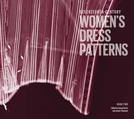 книга Seventeenth-Century Women's Dress Patterns: Book Two, автор: Susan North, Jenny Tiramani