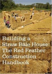 Building a Straw Bale House: The Red Feather Construction Handbook, автор: Nathaniel Corum
