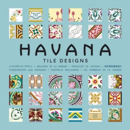 книга Havana Tile Designs, автор: Mario Arturo Hernandez
