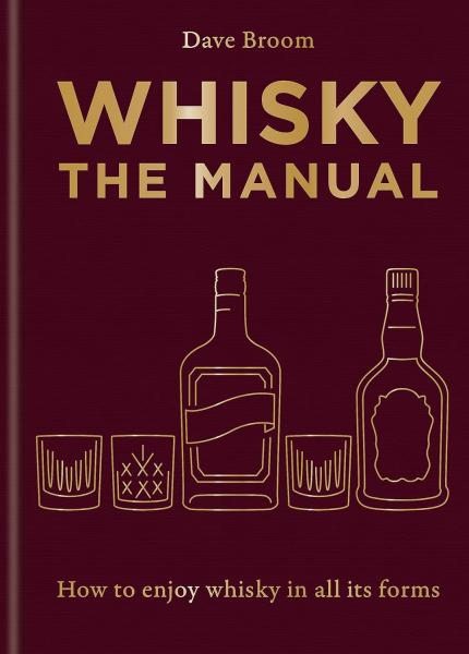 книга Whisky: The Manual: How to Enjoy Whisky in All Its Forms, автор: Dave Broom