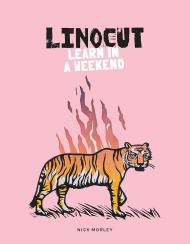 Linocut: Learn in a Weekend Nick Morley 