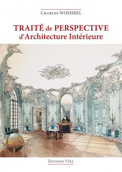 книга Traite de perspective d'architecture interieure, автор: Charles Woehrel