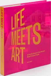Life Meets Art: Inside the Homes of the World's Most Creative People, автор: Sam Lubell