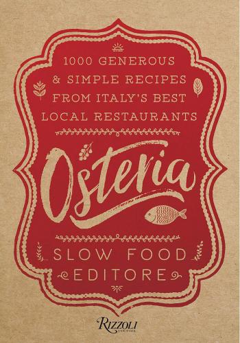 книга Osteria: 1,000 Загальні та Simple Recipes з Italy's Best Local Restaurants, автор: Slow Food Editore