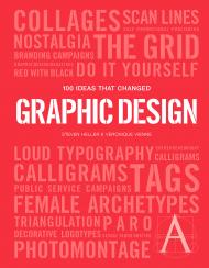 100 Ideas That Changed Graphic Design Steven Heller and Véronique Vienne