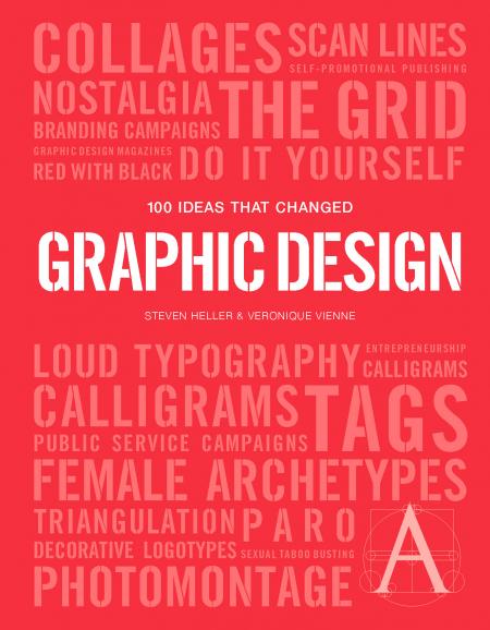 книга 100 Ideas That Changed Graphic Design, автор: Steven Heller and Véronique Vienne