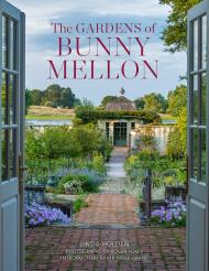 The Gardens of Bunny Mellon Linda Jane Holden, Roger Foley, Sir Peter Crane