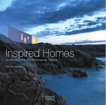 книга Inspired Homes: Architecture for Changing Times - УЦЕНКА, автор: Avi Friedman