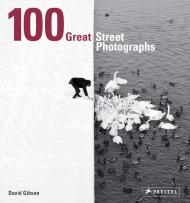 100 Great Street Photographs: Paperback Edition, автор: David Gibson
