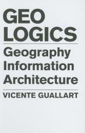 GeoLogics: Geography, Information and Architecture Vicente Guallart