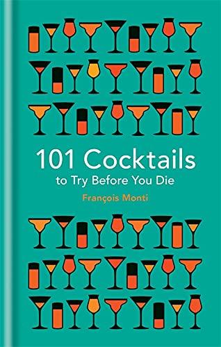 книга 101 Коктейли до Try Before You Die, автор: François Monti