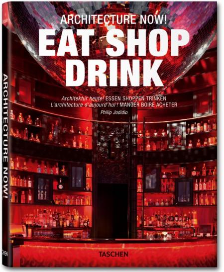 книга Architecture Now! Eat Shop Drink, автор: Philip Jodidio