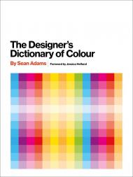 The Designer's Dictionary of Colour, автор: Sean Adams