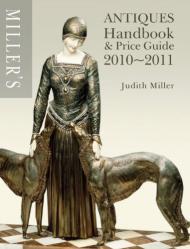 Miller's Antiques Handbook and Price Guide 2010-2011 Judith Miller