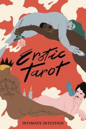Erotic Tarot: Intimate Intuition Illustrated by Sofie Birkin, Text by the Fickle Finger of Fate