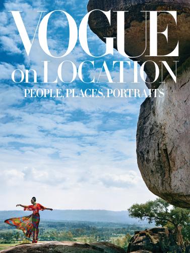 книга Vogue on Location: People, Places, Portraits, автор: Editors of American Vogue