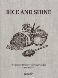 Rice and Shine: Recipes and Delicacies for Every Occasion gestalten & Tove Nilsson Jakobson