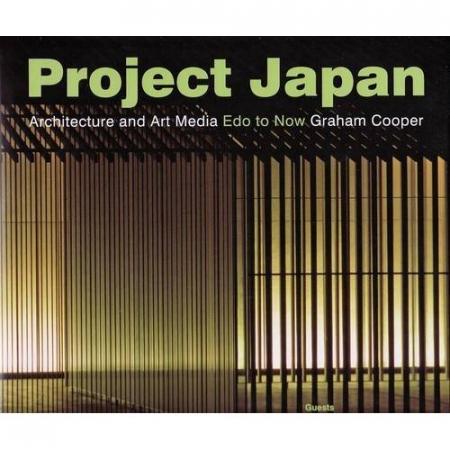 книга Project Japan: Architecture and Art Media - Edo to Now, автор: Graham Cooper