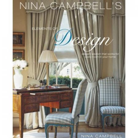 книга Nina Campbell's Елементи дизайну: Elegant Wisdom That Works for Every Room in Your Home, автор: Nina Campbell