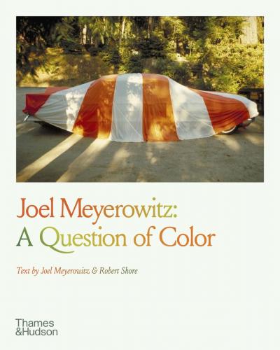 книга Joel Meyerowitz: A Question of Color, автор: Joel Meyerowitz, Robert Shore