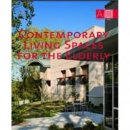 Contemporary Living Spaces for the Elderly (Architectural Design) Monsa Editoriale Team (Editor)