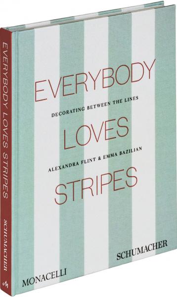книга Everybody Loves Stripes: Decorating Between the Lines, автор: Alexandra Morris Flint and Emma Bazilian