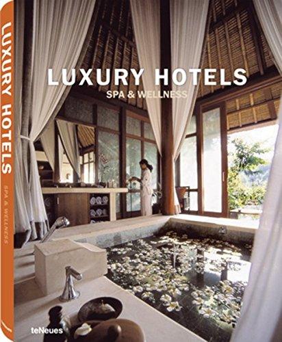 книга Luxury Hotels Spa and Wellness, автор: Martin N. Kunz