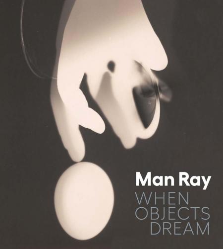 книга Man Ray: When Objects Dream, автор: Stephen C. Pinson, Stephanie D’Alessandro