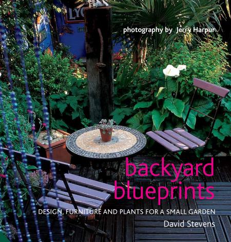 книга Backyard Blueprints: Design, Furniture and Plants for Small Garden, автор: David Stevens