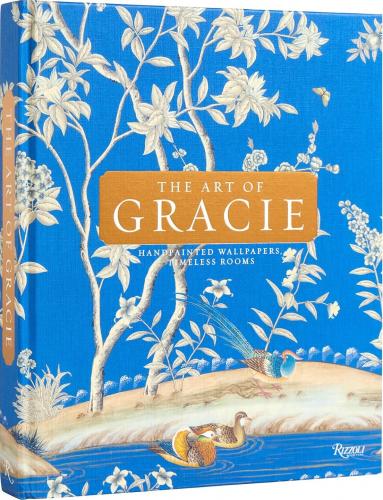 книга The Art Of Gracie: Handpainted Wallpapers, Timeless Rooms, автор: Jennifer Gracie, Mike Gracie, Zach Shea, Brian Gracie, with Judith Nasatir