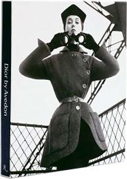 Dior by Avedon, автор: Text by Justine Pidardie and Olivier Saillard, Foreword by Jacqueline de Ribes