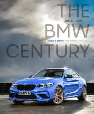 The BMW Century: The Ultimate Performance Machines. 2nd Edition, автор: Tony Lewin